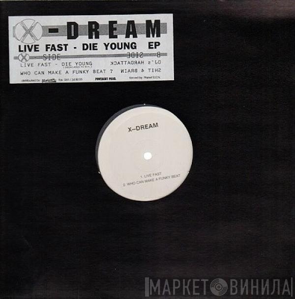 X-Dream - Live Fast - Die Young EP