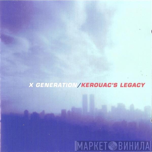 X Generation  - Kerouac's Legacy