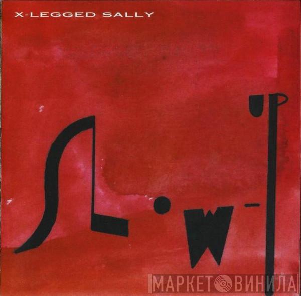 X-Legged Sally - Slow-Up