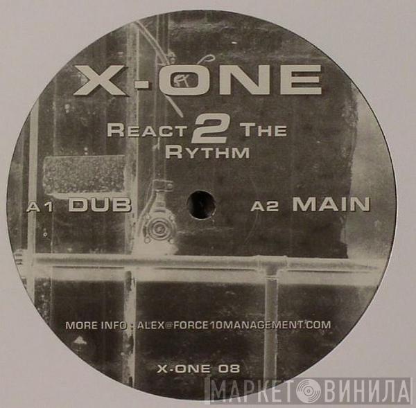 X-One - React 2 the Rythm