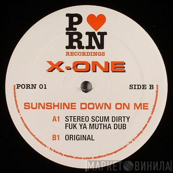 X-One - Sunshine Down On Me