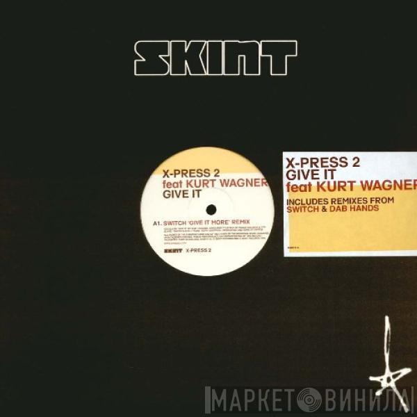 X-Press 2 - Give It (Disc 2)