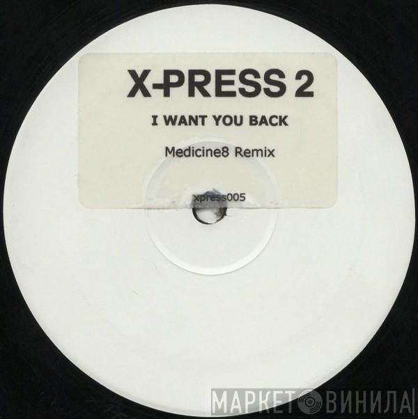 X-Press 2 - I Want You Back