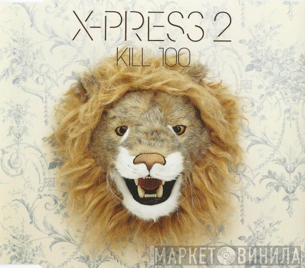 X-Press 2 - Kill 100