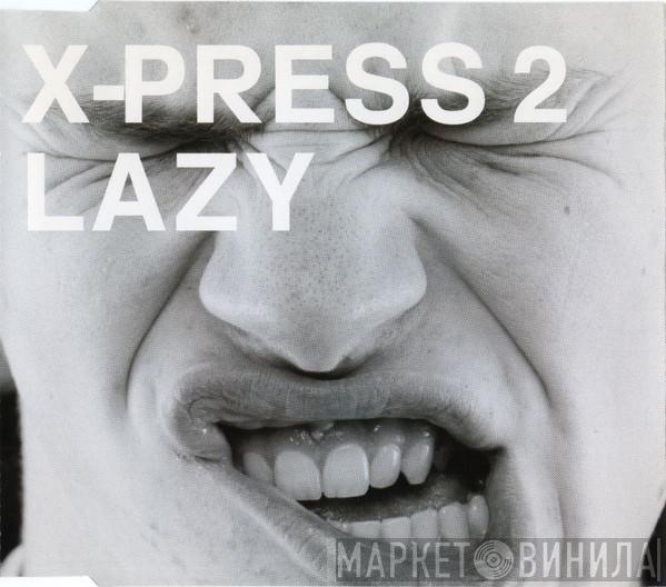 X-Press 2 - Lazy