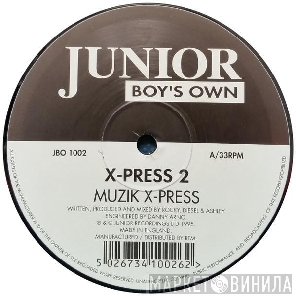 X-Press 2 - Muzik X-Press / London X-Press