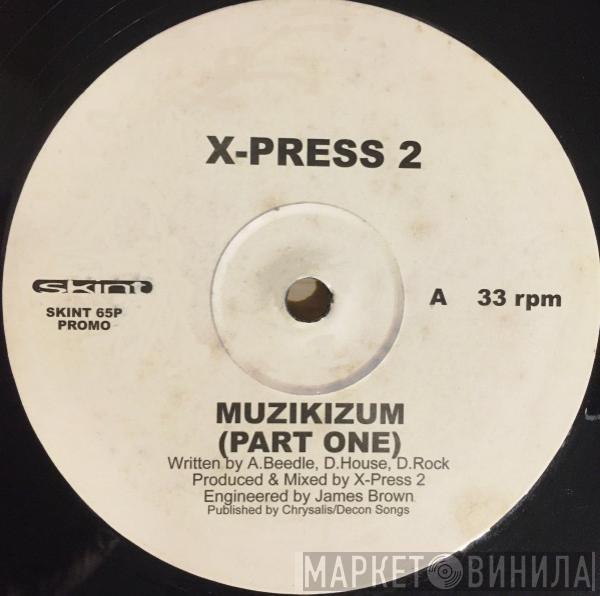 X-Press 2 - Muzikizum