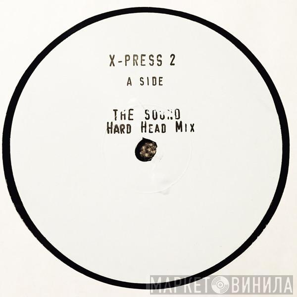 X-Press 2 - The Sound
