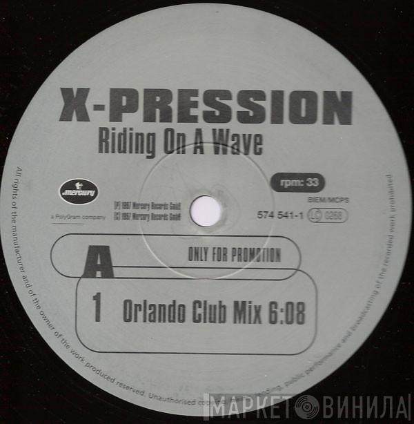  X-Pression  - Riding On A Wave