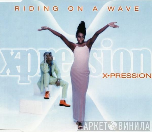  X-Pression  - Riding On A Wave