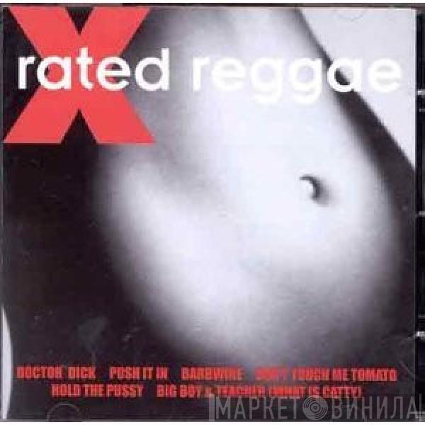  - X Rated Reggae