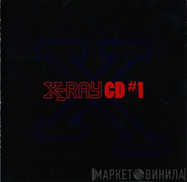  - X-Ray CD#1