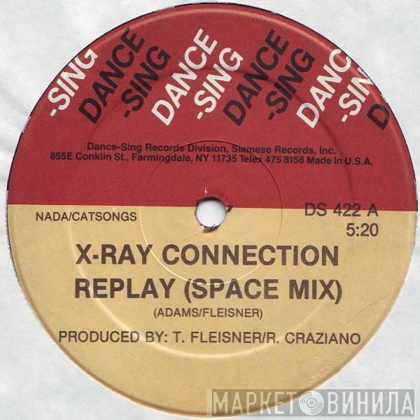  X-Ray Connection  - Replay
