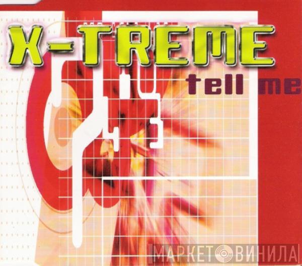 X-Treme - Tell Me