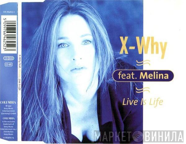 X-Why, Melina Bruhn - Live Is Life