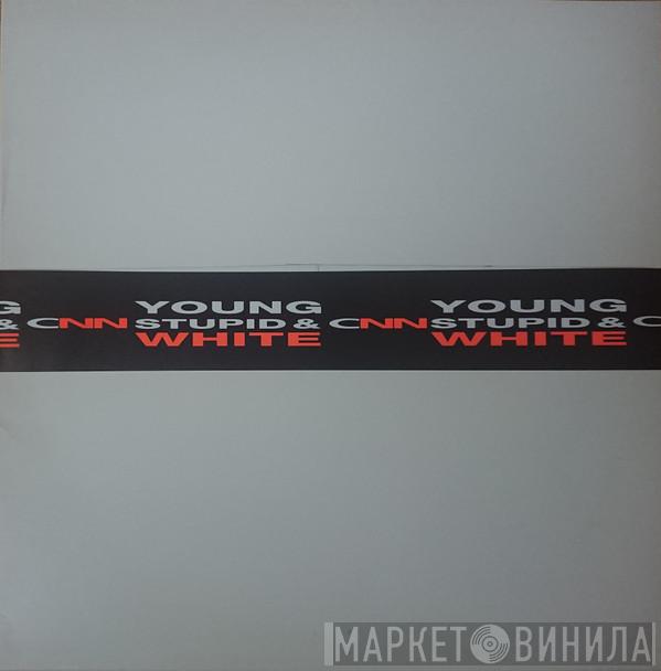 XC-NN - Young, Stupid & White