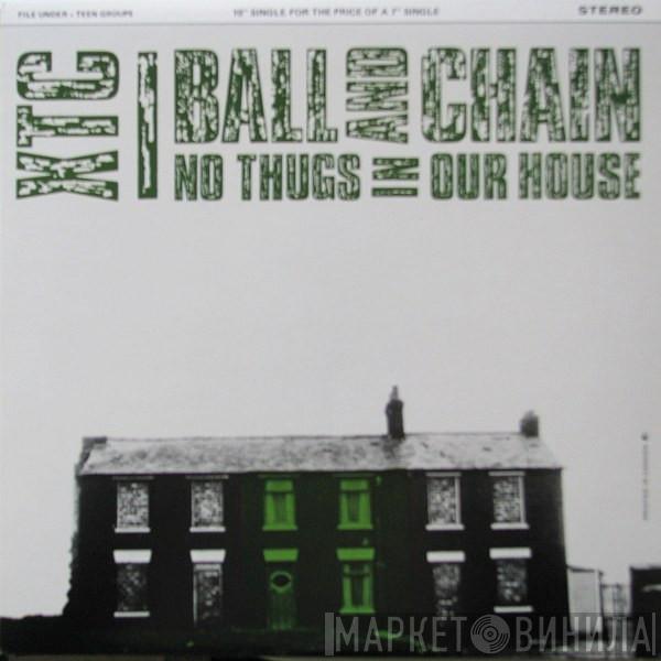  XTC  - Ball And Chain / No Thugs In Our House
