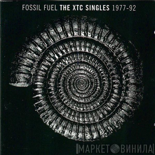 XTC - Fossil Fuel - The XTC Singles 1977-92