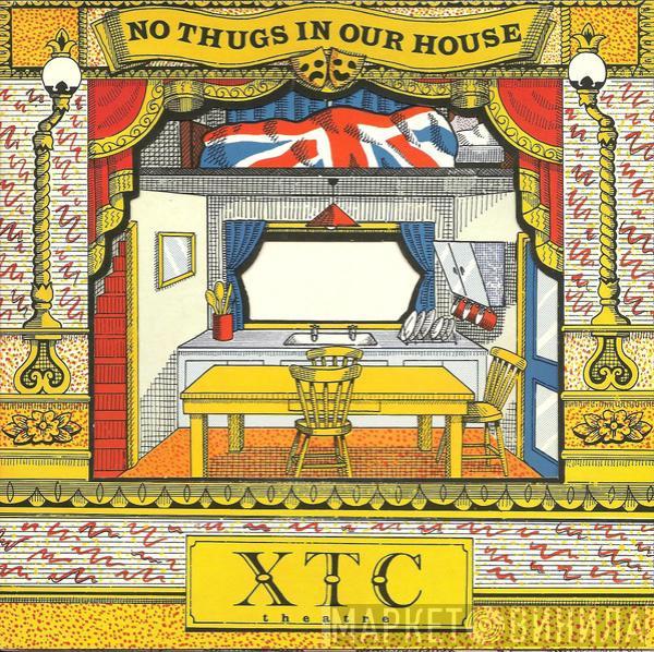 XTC - No Thugs In Our House