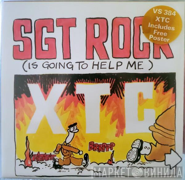 XTC - Sgt. Rock (Is Going To Help Me)