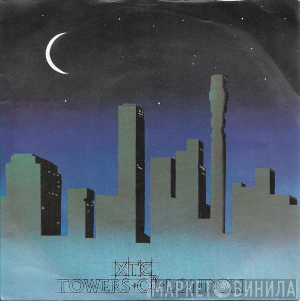 XTC - Towers Of London