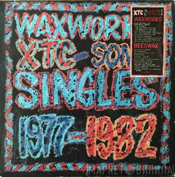XTC - Waxworks - Some Singles 1977-1982 / Beeswax - Some B-Sides 1977-1982