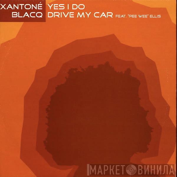 Xantoné Blacq - Yes I Do