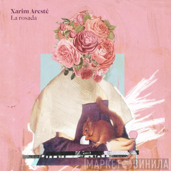 Xarim Aresté - La Rosada