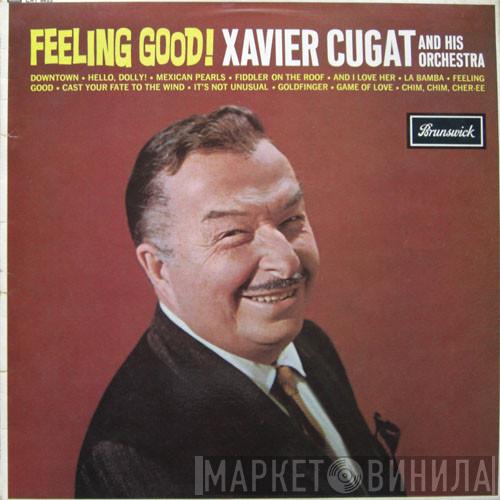 Xavier Cugat And His Orchestra - Feeling Good!