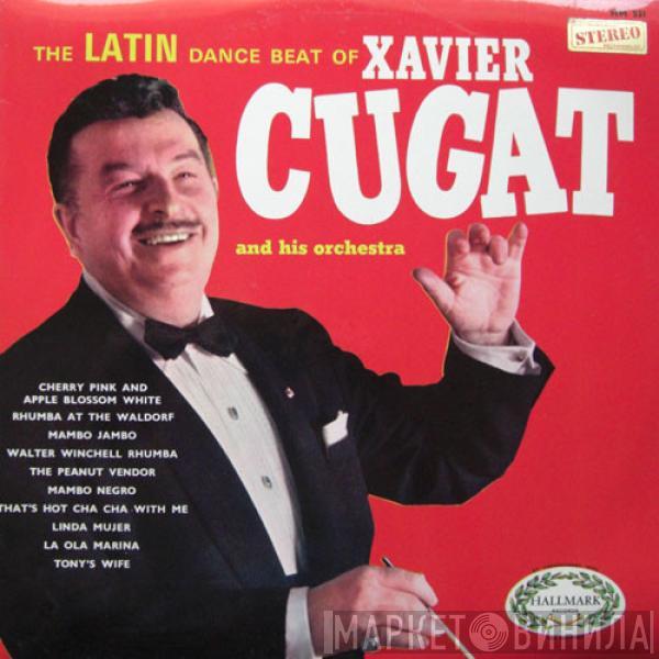 Xavier Cugat And His Orchestra - The Latin Dance Beat Of Xavier Cugat And His Orchestra