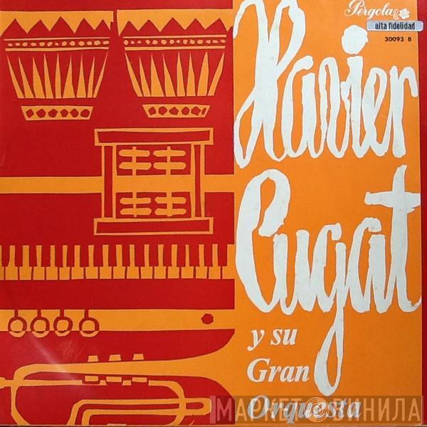 Xavier Cugat And His Orchestra - Xavier Cugat Y Su Gran Orquesta