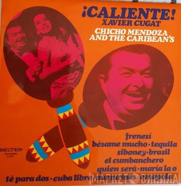 Xavier Cugat, Chico Mendoza And The Caribean's - ¡Caliente!