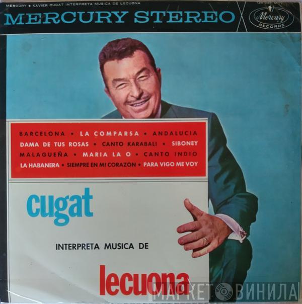 Xavier Cugat - Interpreta Música De Lecuona