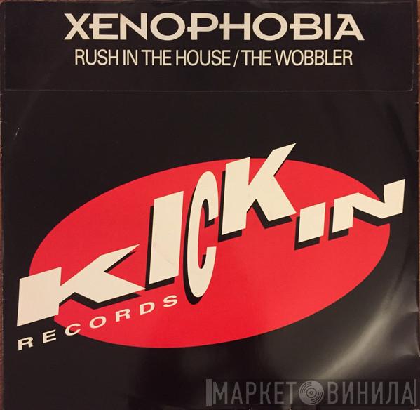 Xenophobia - Rushing The House / The Wobbler