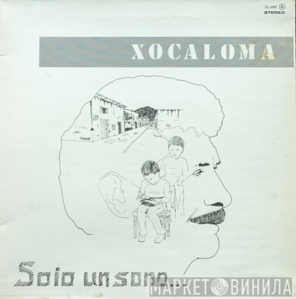 Xocaloma - Soio Un Sono...