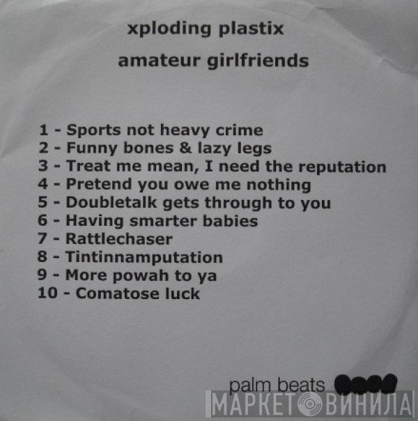 Xploding Plastix - Amateur Girlfriends