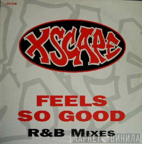  Xscape  - Feels So Good (R&B Mixes)