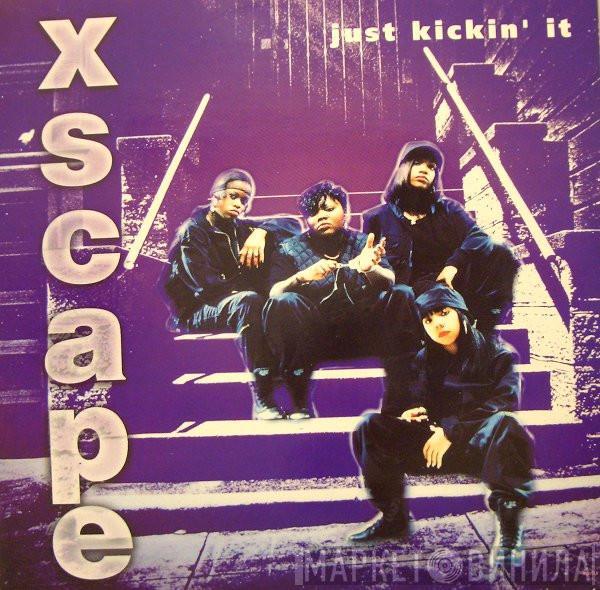 Xscape - Just Kickin' It