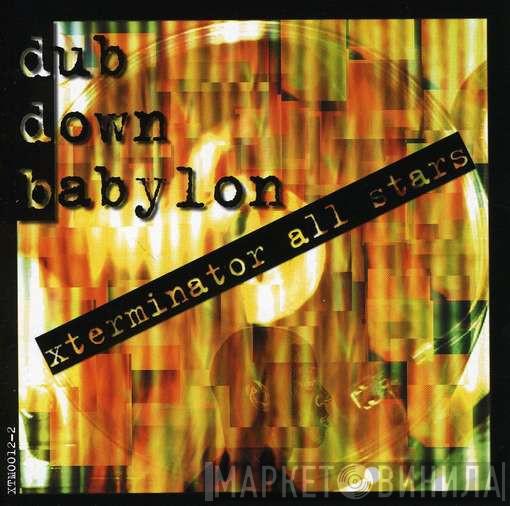 Xterminator All Stars - Dub Down Babylon