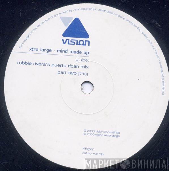Xtra Large - Mind Made Up