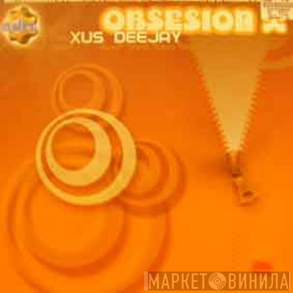  Xus Deejay  - Obsession X