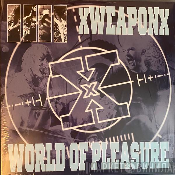 XweaponX, World Of Pleasure - Weapon Of Pleasure