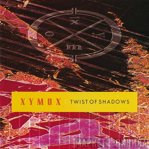  Xymox  - Twist Of Shadows