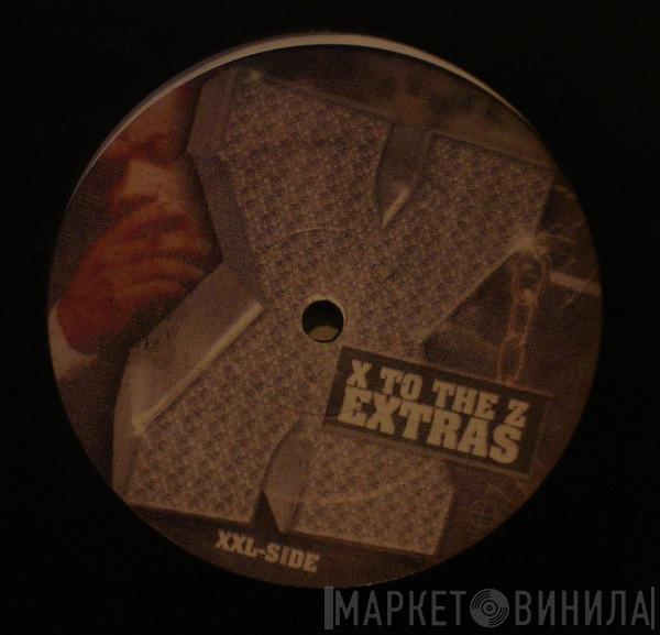 Xzibit - X To The Z Extras