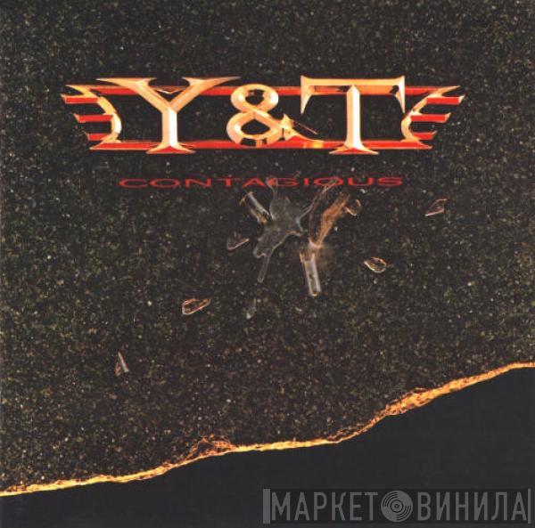 Y & T - Contagious