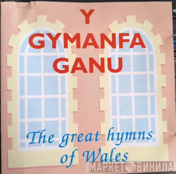  - Y Gymanfa Ganu: Great Hymns Of Wales
