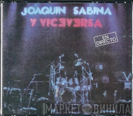 Y Joaquín Sabina  Viceversa   - En Directo