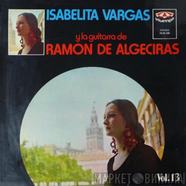 Y La Guitarra De Isabelita Vargas  Ramón De Algeciras  - Vol.13