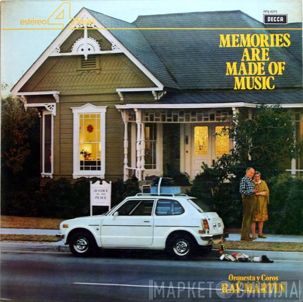 Y Ray Martin And His Orchestra  Ray Martin Chorus  - Memories Are Made Of Music