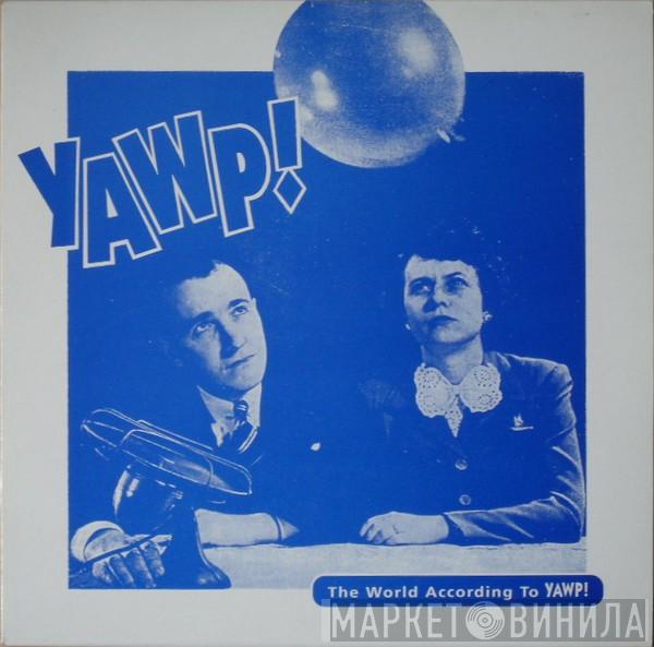 YAWP! - The World According To YAWP!